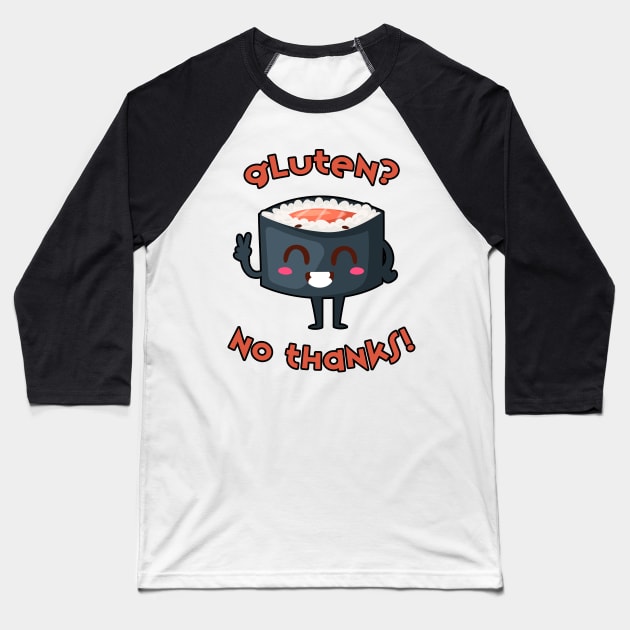 Sushi T-Shirt: Gluten? No Thanks! Baseball T-Shirt by loltshirts